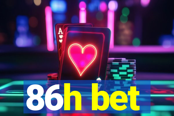 86h bet